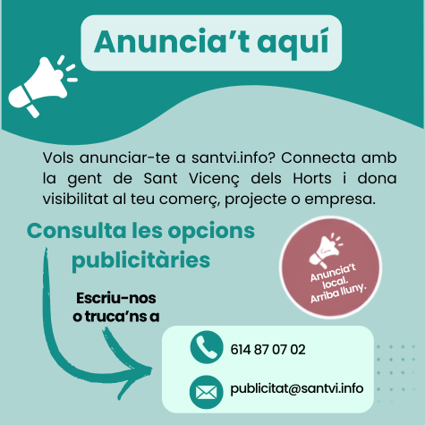 Vols anunciar-te a Santvi.info Connecta amb la gent de Sant Vicenç dels Horts i dona visibilitat alteu comerç, projecte o empresa